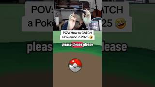 How to CATCH a Pokemon in 2025 🤣 #pokemon #gaming #shorts