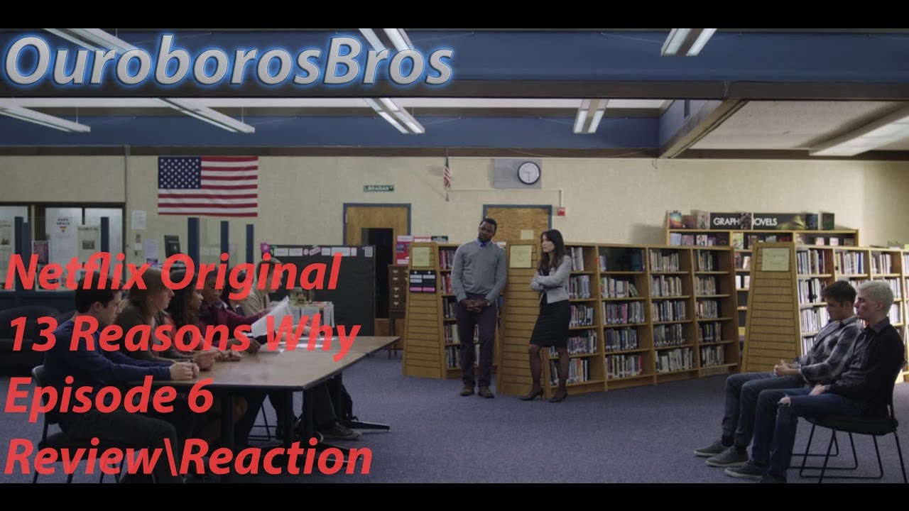 13 Reasons Why Episode 6 Tape 3 Side B Review Reaction Netflix 13 reasons why episode 6 tape 3 side b review reaction netflix