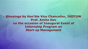 Blessings by Hon’ble Vice Chancellor, IGDTUW Prof. Amita Dev Mam on Inaugral of Summer Internship