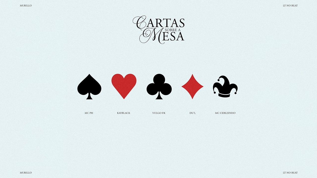 Cartas Sobre a Mesa - Murillo e LT no Beat, Vulgo FK, KayBlack, DU'L, MC PH & MC Cebezinho