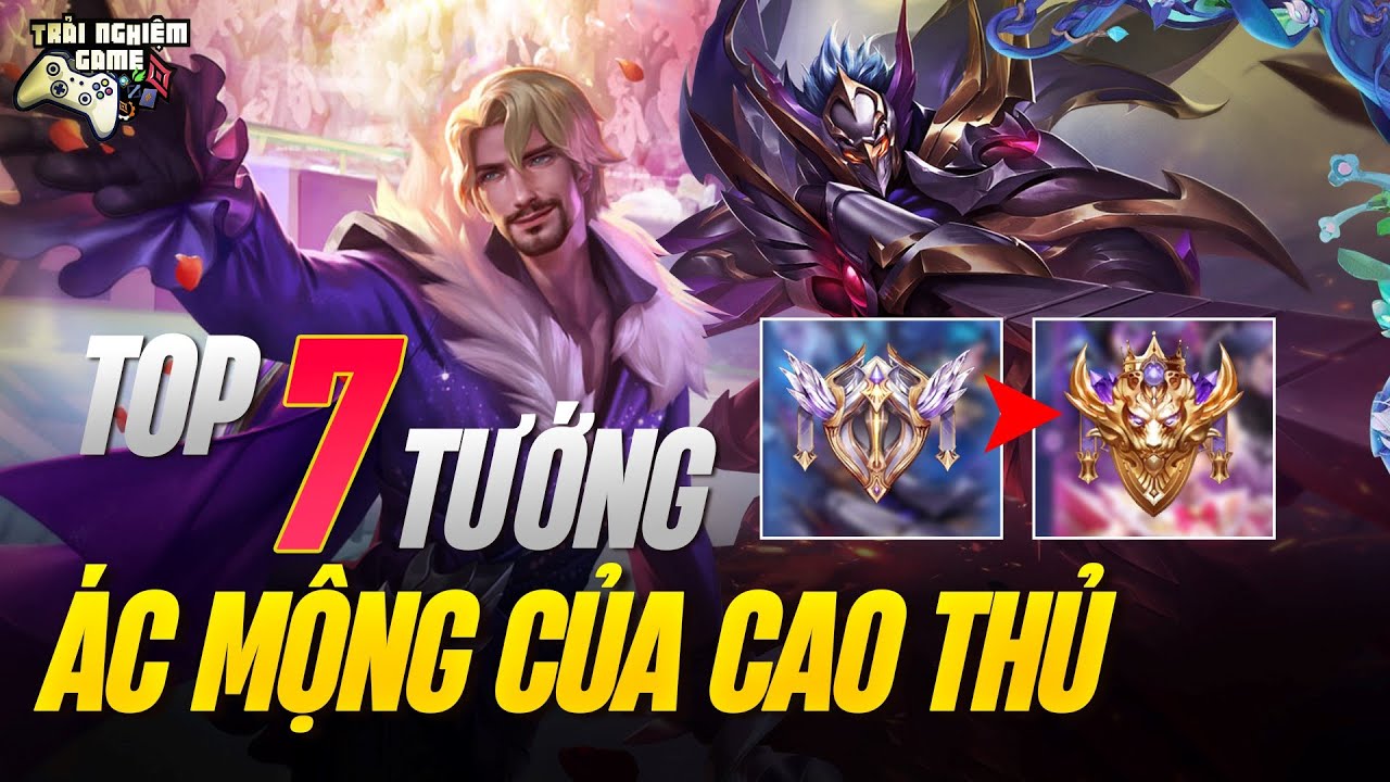 Liên Quân Top 7 Tướng ÁC MỘNG CỦA RANK ĐƠN – Tinh Anh Lên Chiến Tướng Mùa 23 – Trải Nghiệm Game