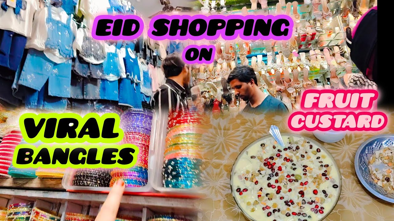 Eid shopping on || instagram viral bangles ||fruit custard || #dailylifestylevlog 