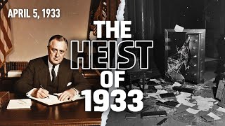 The Heist of 1933: The Day FDR Confiscated America's Gold and Threatened 10 Years Prison