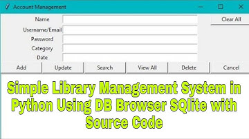 Simple Account Management System in Python using DB Browser SQlite with Source Code | Free Download