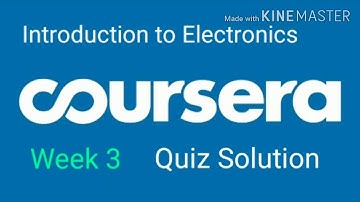 Coursera : Introduction to Electronics | Week 3 Quiz Solution