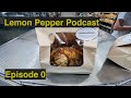 Lemon pepper podcast pilot  lpp 0