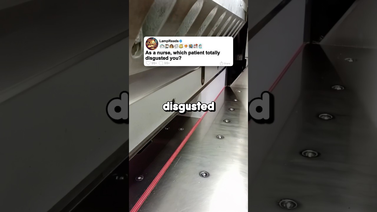 As a nurse, which patient totally disgusted you? 👨‍⚕️