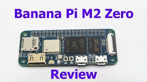 Banana Pi M2 Zero - Review and compare to RPI Zero/3B/3B+