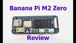 Banana Pi M2 Zero - Review and compare to RPI Zero/3B/3B+