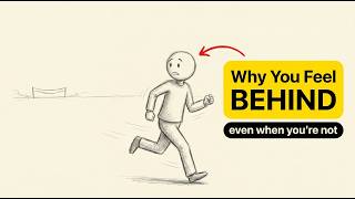 Why You Feel Behind (Even When You're Not)