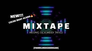 COCOK BUAT ACARA🔥💃MIXTAPE MEONG DJ_X_MEIDI TATILU (BYFAHRILMOKODONGAN)