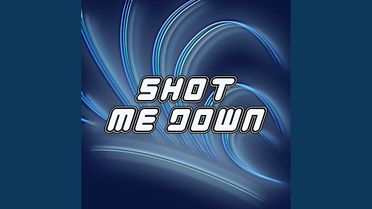 shot-me-down-youtube