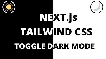 Next.js w/ Tailwind CSS - Adding Dark Mode Toggle