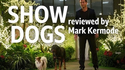 Show Dogs reviewed by Mark Kermode