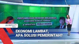 Pertumbuhan Ekonomi Indonesia Melambat, Apa Strategi Pemerintah?
