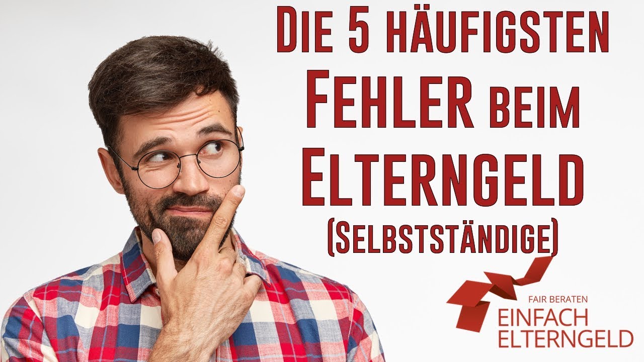 Elterngeld | 5 Fehler, die Sie vermeiden sollten (Selbstständige)