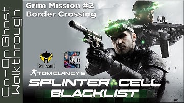 Splinter Cell: Blacklist CO-OP Ghost Walkthrough - Grim Mission 2: Border Crossing (W/Renezant)