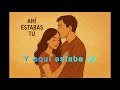 Ahi estabas tu