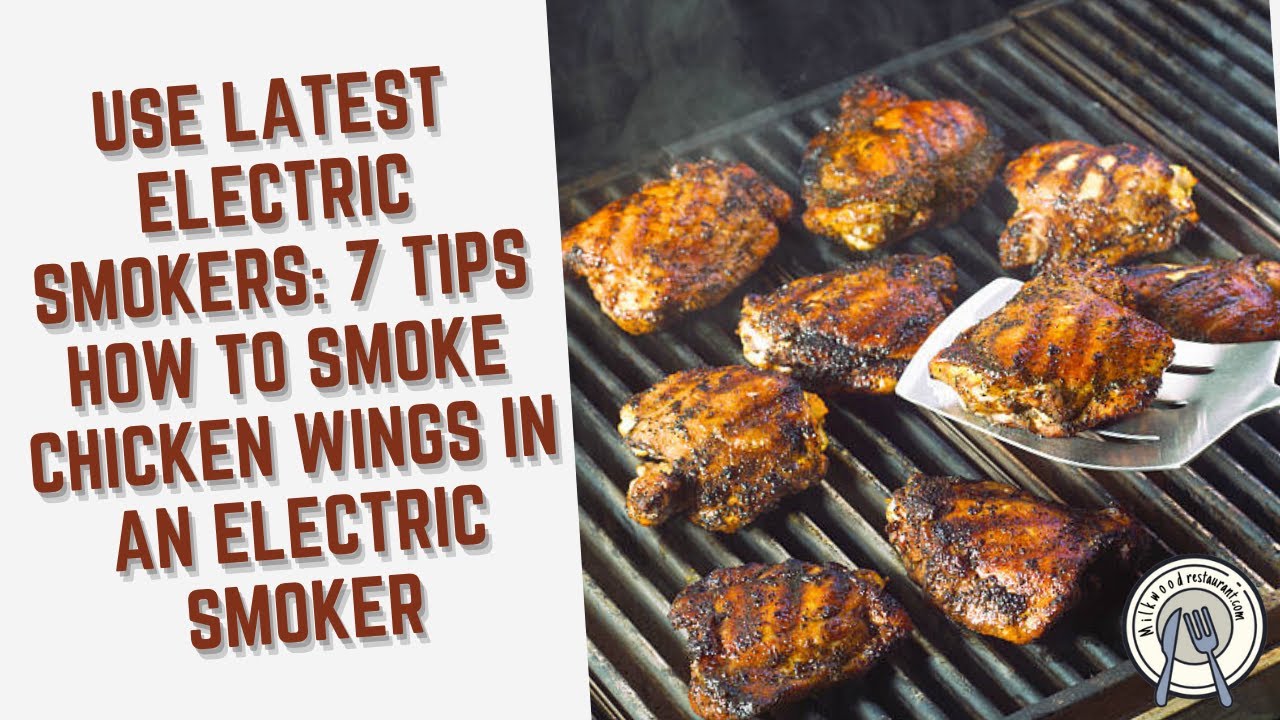 Use Latest Electric Smokers 7 Tips How To Smoke Chicken Wings in An