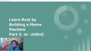 Learn Rust by Building a Meme Machine Part 3 [io::stdin()]