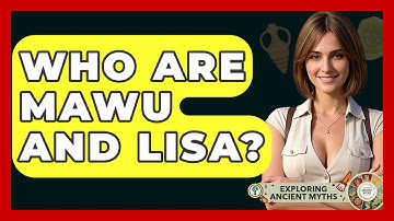 Who Are Mawu And Lisa? - Exploring Ancient Myths