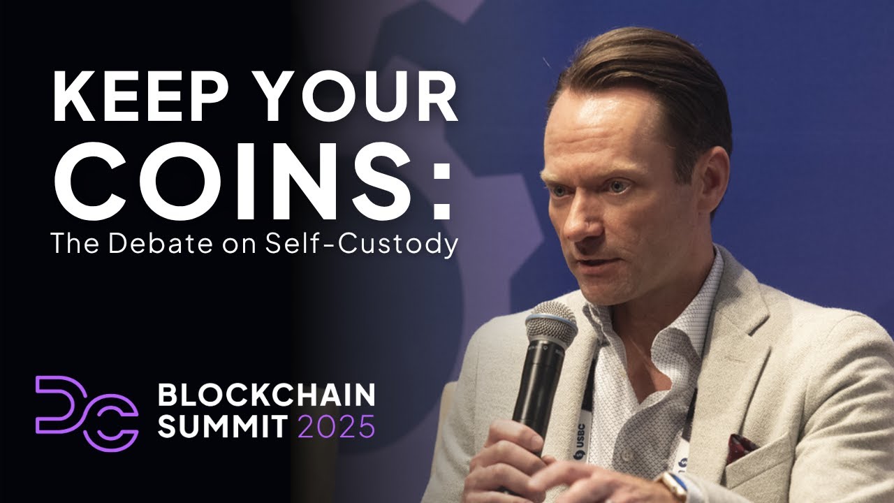 DC Blockchain Summit 2025: Keep Your Coins: The Debate on Self-Custody