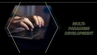 Multi paradigm Development 8