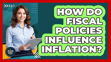 How Do Fiscal Policies Influence Inflation?