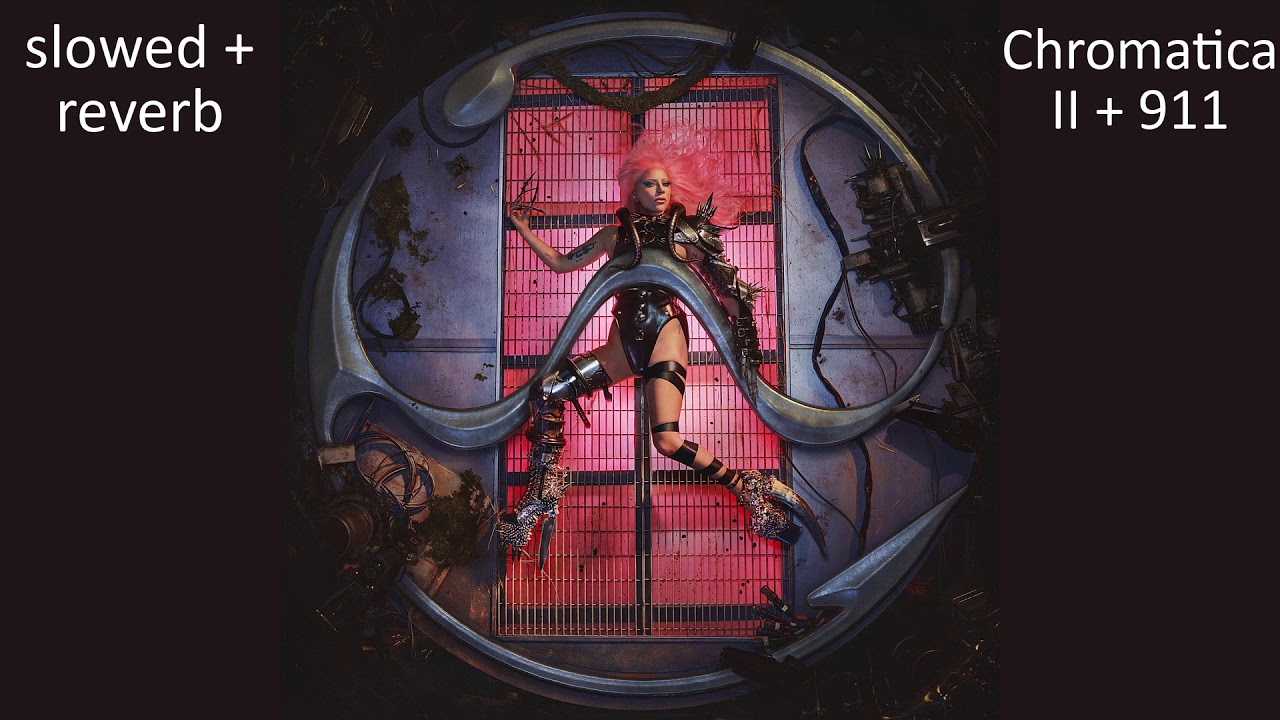 Lady Gaga - Chromatica II + 911 (slowed + reverb) [seamless transition / full song]