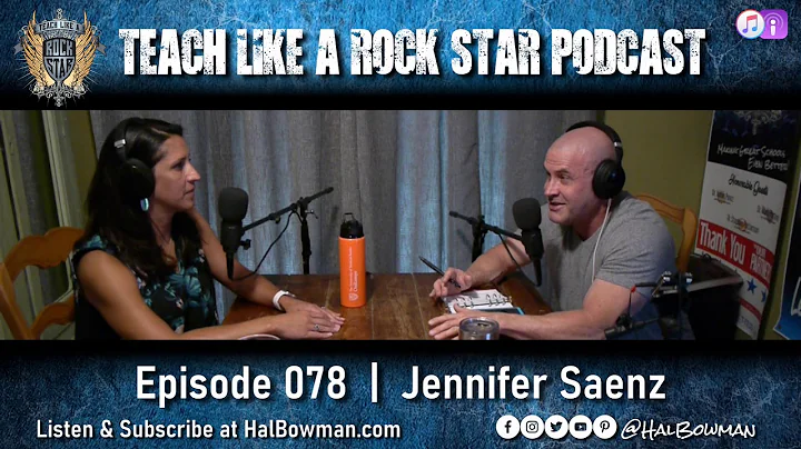 Ep 078 | Jennifer Saenz | Teach Like A Rock Star P...