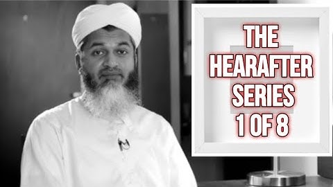 THE HEREAFTER SERIES | الآخرة | Part 1 of 8 | Sheikh Hasan Ali | شيخ حسن علي