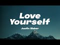 Love Yourself - Justin Bieber (Lyrics)