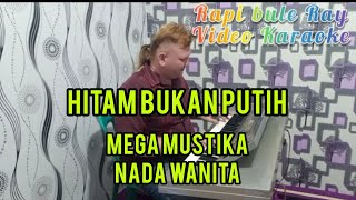 Hitam Bukan Putih  Mega Mustika  Karaoke  Nada Wanita  Lirik
