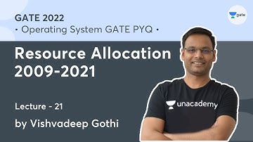 Resource Allocation 2009-2021 | L 21 | Operating System GATE PYQs | GATE 2022 | Vishvadeep Gothi