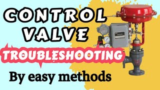 Control valve Troubleshooting | instrumentation | instrument technician | pneumatic valve