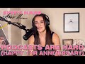 Podcasts are Hard (Happy 1yr Anniversary)