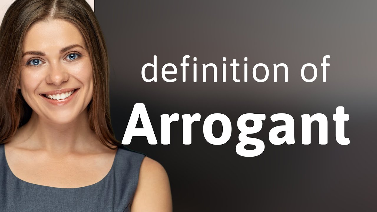 Arrogant Meaning Of ARROGANT YouTube Arrogant Meaning Of ARROGANT YouTube