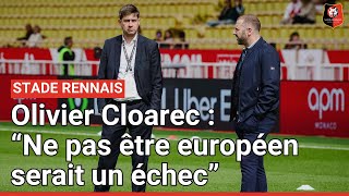 Olivier Cloarec : "Ce serait un échec si le Stade Rennais n’était pas européen"