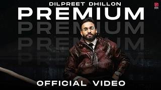 Premium Official Video | Dilpreet Dhillon | Desi Crew | Kaptaan | New Punjabi song 2026