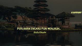 Perlahan engkau pun menjauh story WA keren