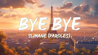 Slimane  - Bye Bye (Paroles/Lyrics) | Mix Gazo, Joe Dwet File, Ronisia, Ninho