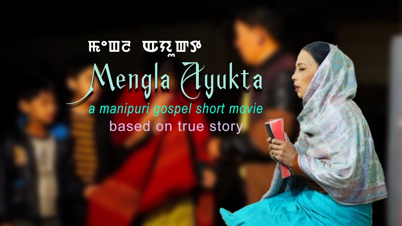 Mengla Ayukta  -  Manipuri Gospel Film II Official short film