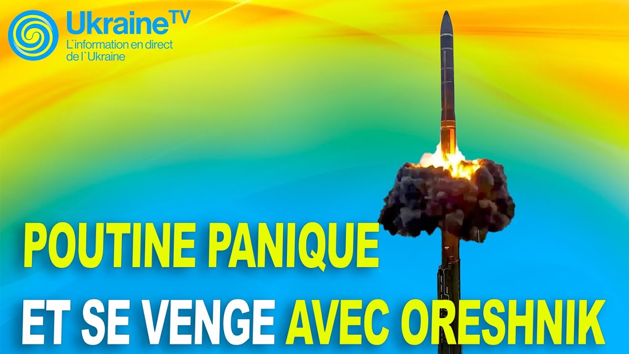 Poutine panique et se venge avec Oreshnik