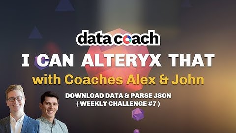 DOWNLOAD DATA & PARSE JSON | I CAN ALTERYX THAT