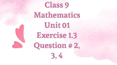 class 9 mathematics chapter 1 exercise 1.3 question 2 3 | math 9th class chapter 1 ex 1.3 question 2