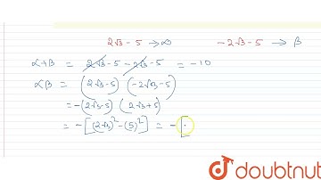 Form a quadratic equation whose roots are 2sqrt(3)-5 and -2sqrt(3)-5. | 12 | QUADRATIC EQUATIONS...