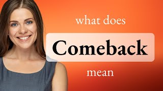 Comeback — COMEBACK definition