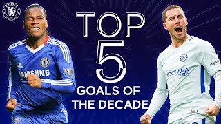 Drogba's Last Minute Equaliser, Hazard's Sublime Solo Run & More | Top 5 Goals of The Decade
