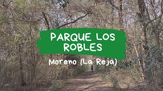 Paseo por el Parque Los Robles en Moreno (La Reja), Buenos Aires