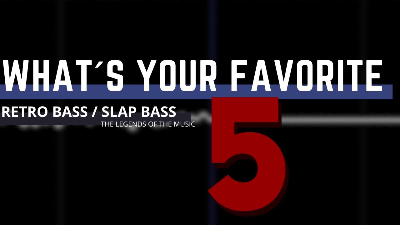 What´s your favorite Retro Bass/Slap Bass 5 | "The legends of music"